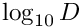 $\log_{10} D$