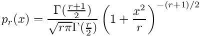 \[ p_{r}(x) = \frac{\Gamma(\frac{r+1}{2})}{\sqrt{r \pi}\Gamma(\frac{r}{2})} \left( 1+\frac{x^2}{r}\right)^{-(r+1)/2} \]