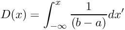 \[ D(x) = \int_{-\infty}^{x} {1 \over (b-a)} dx' \]